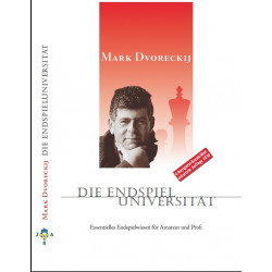 Die Endspieluniversität - Mark Dvoretsky